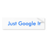 Just Google It Bumper Sticker
