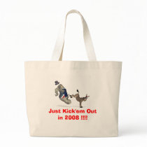 Just Kick'em Out in 2008 !!! Canvas Bags