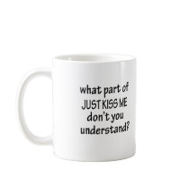 Just Kiss Me mugs by fullofNuts Just Kiss Me mugs