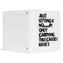 just letting u no....im only carrying this caus... binders by perrywinkelfinkel just letting u no....im only carrying this caus... binders