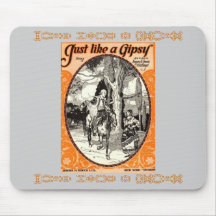 Just like a Gypsy Mousepad