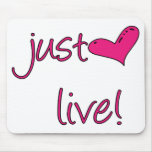 Just Live Mousepad mousepads