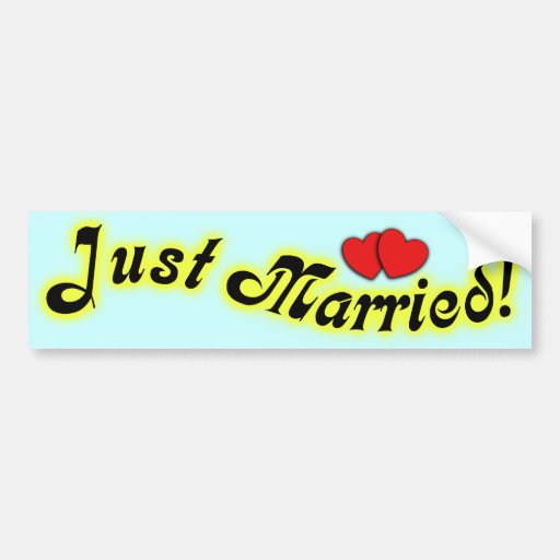Just Married! Bumper Stickers For Newlyweds Cars