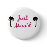 Just Maui'd Buttons