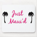 Just Maui'd Mousepad