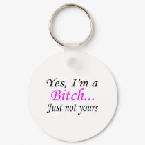Just Not Your Bitch keychains by BacheloretteGirl Just Not Your Bitch keychains