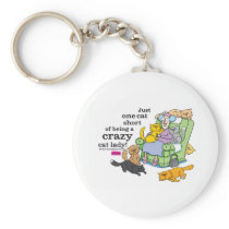Just One Cat Short Of Being A Crazy Cat Lady Keychain