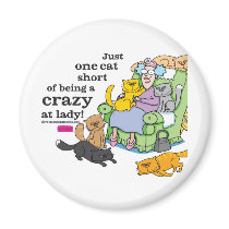 Just One Cat Short Of Being A Crazy Cat Lady Magnets