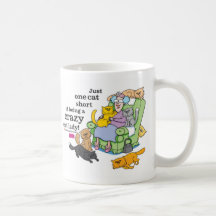 Just One Cat Short Of Being A Crazy Cat Lady Coffee Mugs