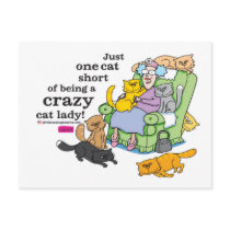 Just One Cat Short Of Being A Crazy Cat Lady Postcard