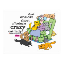 Just One Cat Short Of Being A Crazy Cat Lady Postcard