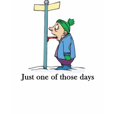 Just one of those days tee shirt by shopaholicchick