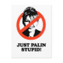 JUST PALIN STUPID POST CARDS