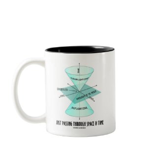 Just Passing Through Space & Time (Light Cone) mug