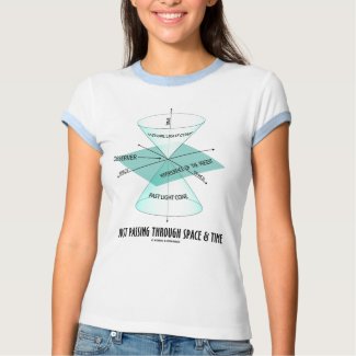 Just Passing Through Space & Time (Light Cone) shirt