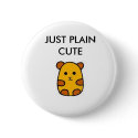 JUST PLAIN CUTE buttons by Gumibear_rock_3000 JUST PLAIN CUTE buttons