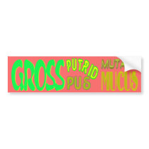 just plain nasty bumper stickers by frankshooter just plain nasty bumper stickers