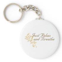 Just Relax and Breathe Key Chains