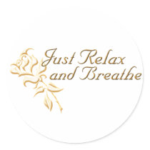 Just Relax and Breathe Round Sticker
