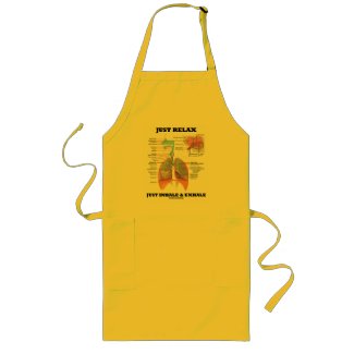 Just Relax Just Inhale and Exhale (Respiratory) apron