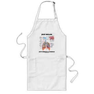 Just Relax Just Inhale and Exhale (Respiratory) apron