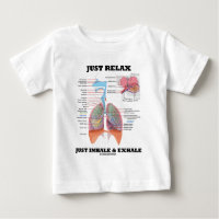 Just Relax Just Inhale and Exhale (Respiratory) Infant T-shirt