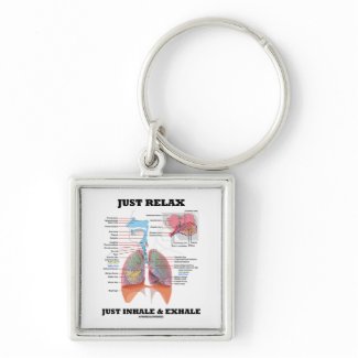 Just Relax Just Inhale and Exhale (Respiratory) keychain