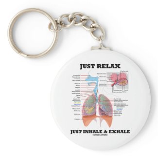 Just Relax Just Inhale and Exhale (Respiratory) keychain