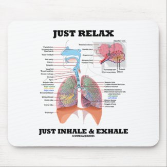Just Relax Just Inhale and Exhale (Respiratory) mousepad