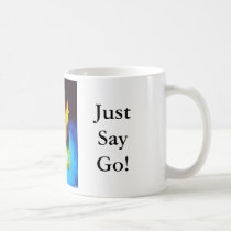 Just Say Go! mug mugs