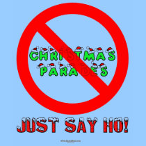 marching band t-shirt: Christmas Parades... Just Say Ho