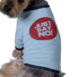 JUST SAY NO! PET TEE