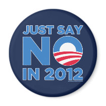 Just Say NO In 2012 magnets