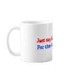 Just say NO to Bush's War , For the Corporate g... Mug