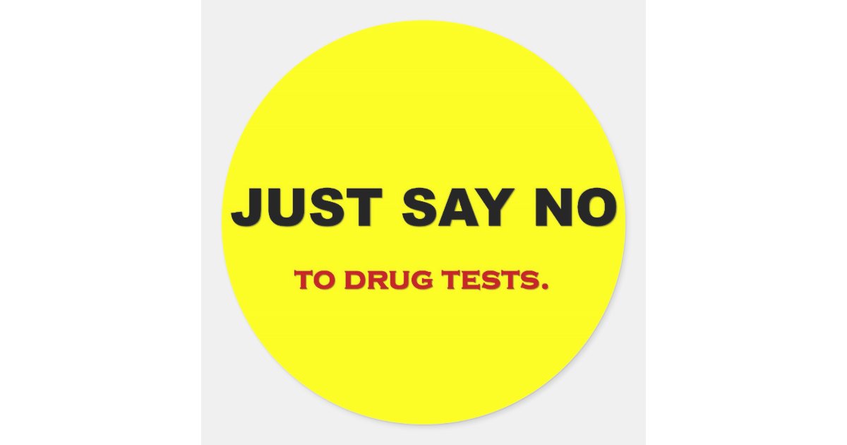 justsaynotodrugtests classic round sticker Zazzle