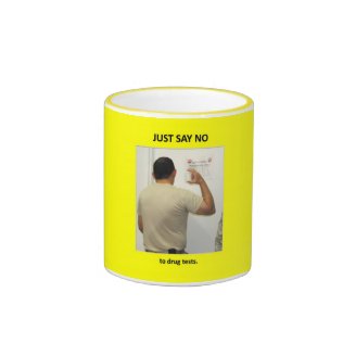 just-say-no-to-drug-tests coffee mug