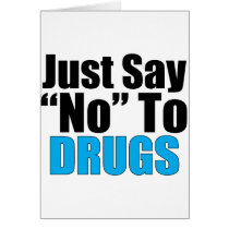 Just Say No To Drugs Greeting Cards