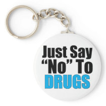 Just Say No To Drugs Key Chain