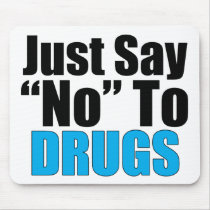 Just Say No To Drugs Mouse Pad