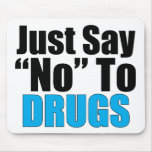 Just Say No To Drugs Mouse Pad