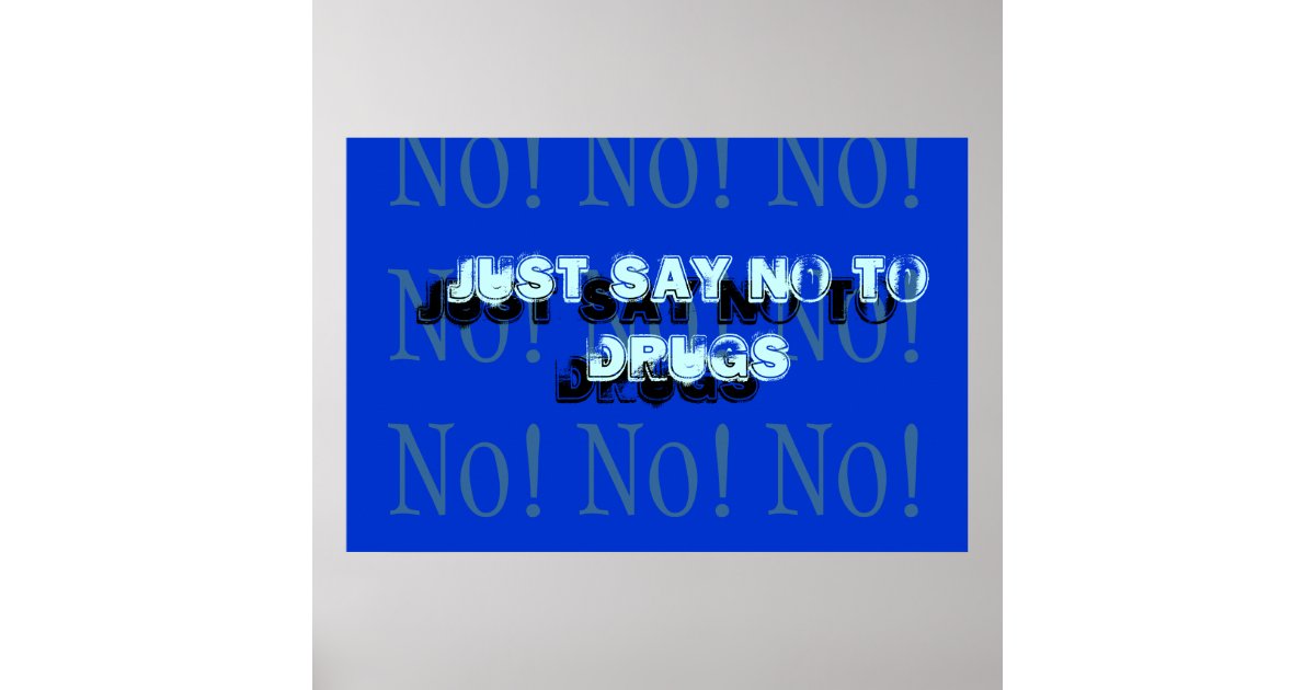 Just Say No To Drugs Poster Zazzle 