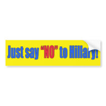 Just Say "No" to Hillary Bumper Sticker bumper stickers by NelsonZ Just Say "No" to Hillary Bumper Sticker bumper stickers