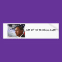JUST SAY NO TO OBAMA CARE! bumper stickers