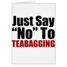 Just Say No To Teabagging Greeting Cards