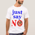 Just say NO t-shirts by John_Furie_Zacharias Just say NO t-shirts