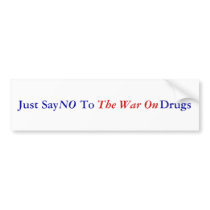Just Say       To                     Drugs, NO... Bumper Sticker