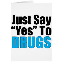 Just Say Yes To Drugs Cards
