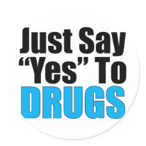 Just Say Yes To Drugs Round Stickers