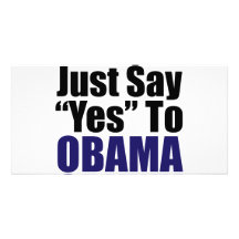 Just Say Yes to Obama Custom Photo Card