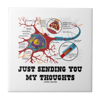 Just Sending You My Thoughts Neuron Synapse Ceramic Tile
